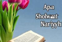 Apa itu Sholawat Nariyah? Lafal Tulisan Arab dan Artinya